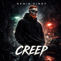 Creep - Single - Denis First