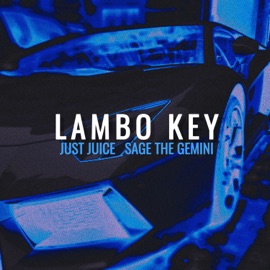 Lambo Key (with Sage The Gemini) Just Juice & Sage the Gemini