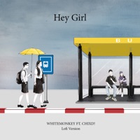 Hey Girl (feat. CHXID!) [Lofi] - Single - WhiteMonkey