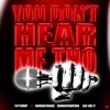 You Don't Hear Me Tho (feat. Sav Did It, DangerFromTheB & Kwongetbandz) - Single