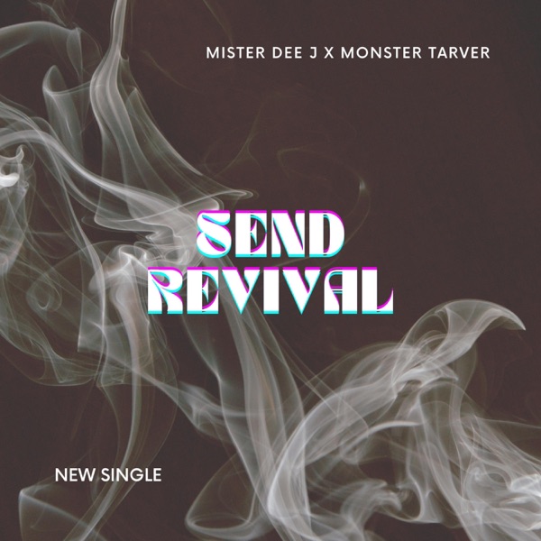 Send Revival (feat. Monster Tarver)