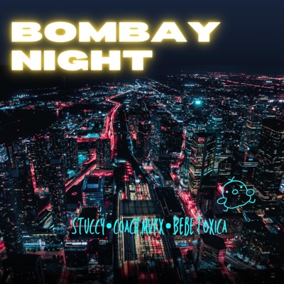 Bombay Night (feat. Stuccy & Coach Mvrx) - Single