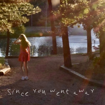 Since You Went Away - Single
