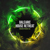 Balearic House Retreat - house music dj