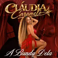 A BUNDA DELA — CLAUDIA CARAMELO