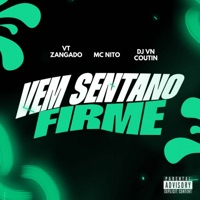 VEM SENTANO FIRME - Single - DJ VN Coutin, MC Nito & VT ZANGADO