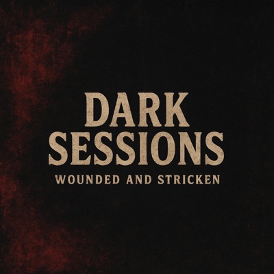 Dark Sessions (feat. Wounded Buffalo Beats & Sinister Stricken) - Single