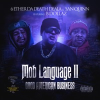 Mob Langauge 2: Good American Business - 6 Ether Da Death Deala & San Quinn
