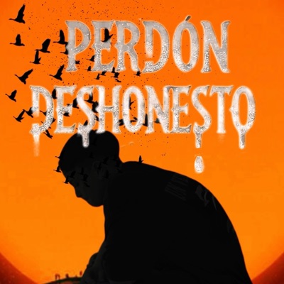 Perdón Deshonesto - Single