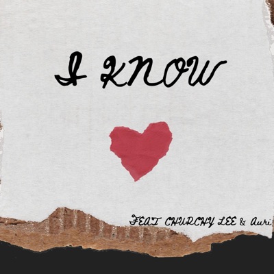 I know (feat. Churchy Lee & Auri B) - Single
