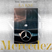 Mercedez - Single - LA ENE & The Brothers Inc