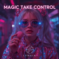 Magic Take Control - EP - Lynxia