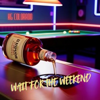 Wait For The Weekend - Single - KG Colorado