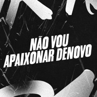 Não Vou Apaixonar Denovo - Single - DJ daCattani & MC Riivera