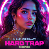 In Ankhon Ki Masti (Hard Trap)