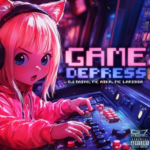 Game Depress (feat. Mc Larissa)