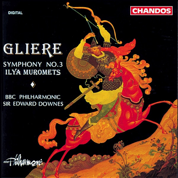 Glière: Symphony No. 3 in B Minor, Op. 42 "Ilya Murometz"
