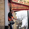 Better Man - Single