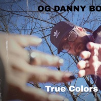 True colors - Single - OG DANNY BOI