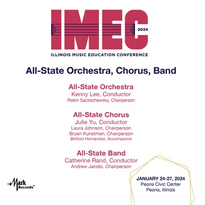 2024 Illinois Music Education Conference: All-State Orchestra, Chorus, & Band (Live)