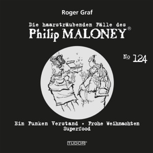 Die haarsträubenden Fälle des Philip Maloney, No.124 (Ein Funken Verstand, Frohe Weihnachten, Superfood)