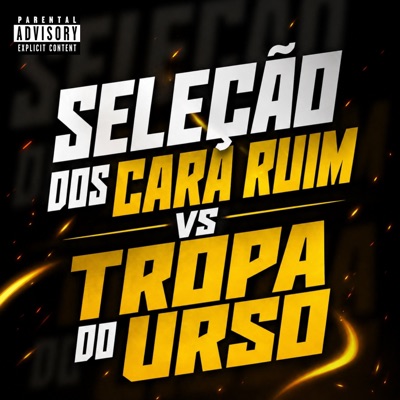 Seleção dos Cara Ruim Vs Tropa do Urso - Single