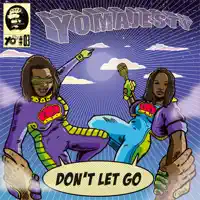 Don't Let Go — Yo! Majesty