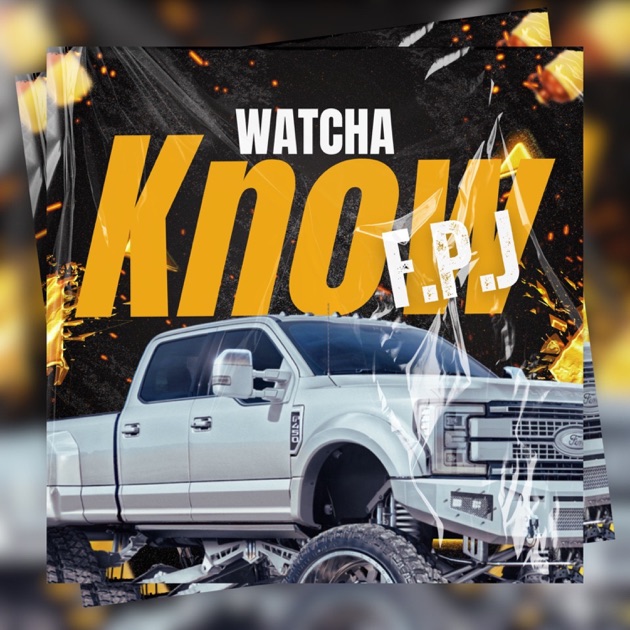 Whatcha Know - Song by F.P.J. - Apple Music