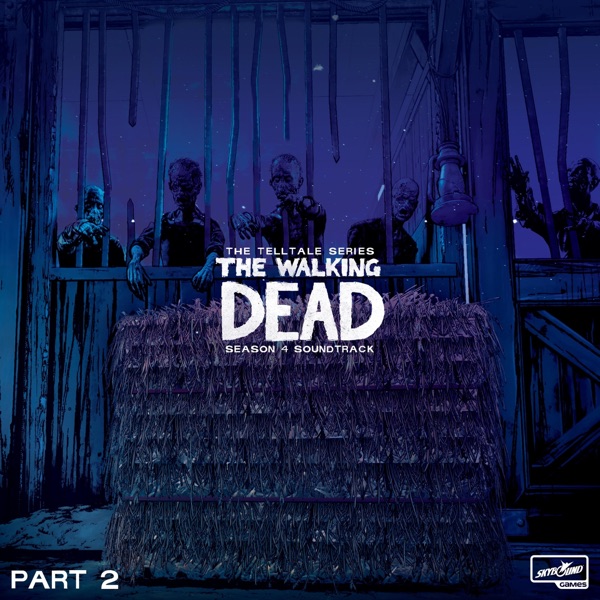 The Walking Dead: The Telltale Series Soundtrack (Season 4, Pt. 2)