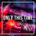 Only This Time