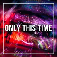 Only This Time — DJ Abyss