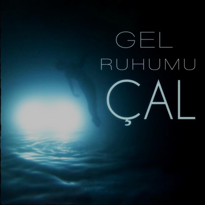 Gel Ruhumu Çal - Single