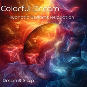Colorful Dream - Hypnotic Bedtime Relaxation