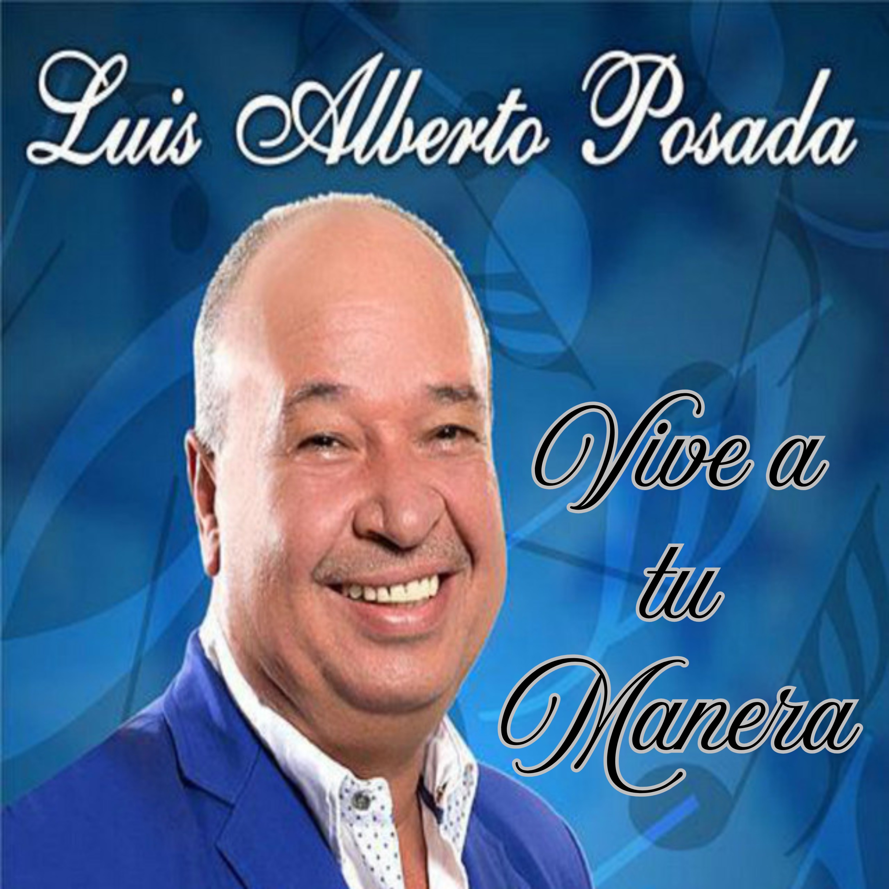 Luis Alberto Posada - Vive a Tu Manera