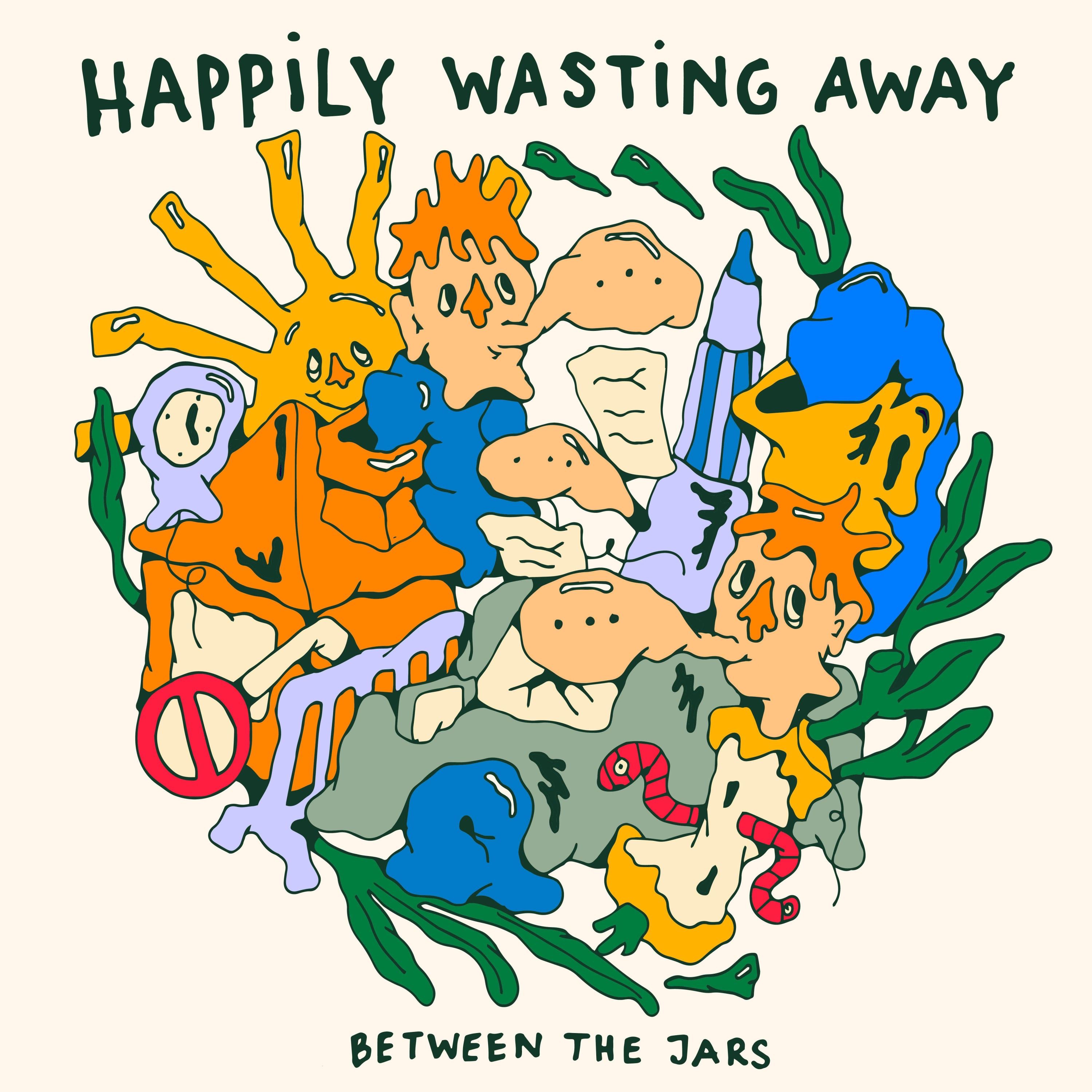 Happily Wasting Away