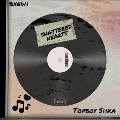 Shattered Hearts (feat. Topboy Siika) - Single