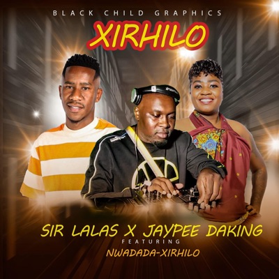 Xirhilo (feat. Jaypee Daking x Nwadada) - Single