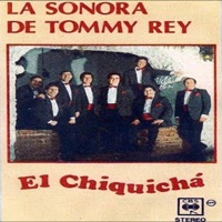 La Sonora de Tommy Rey, Vol. 6: El Chiquichá - La Sonora de Tommy Rey