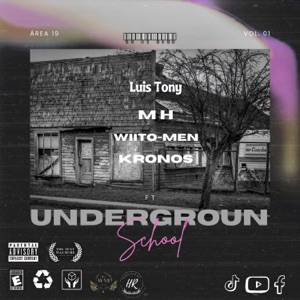 Undergroun School (feat. Luis Tony, M H & Kronos)