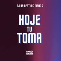 Hoje Tu Toma - Single - DJ HS Beat & MC Marc 7