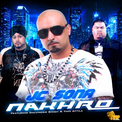 Nakhro (feat. Dalvinder Singh & Tino Attila) - Single