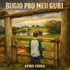 DENIS IAROS - Bugio pro Meu Guri