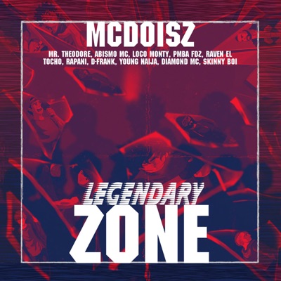 Legendary Zone (feat. D.Frank, Abismo Mc, Raven el Tocho, Mr.Theodore, FLACOBOi, Young Naija & Diamond MC) - Single