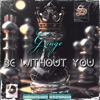 Be Without You - Single