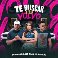 Te Buscar na Volvo - Single - G9 o brabo, Mc THAY SP & Bass Dj