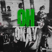 Oh Okay (feat. Cartier) - Single - FpScoot