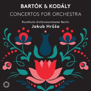 Bartók & Kodály Concertos for Orchestra