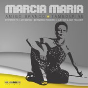 Amigo Branco / Tambourine (Remixes & Reedits) - Marcia Maria