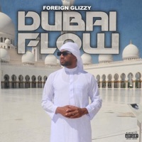 Dubai Flow - Single - Foreign Glizzy