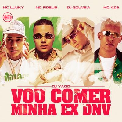 Vou Comer Minha Ex Dnv (feat. DJ Gouveia) - Single